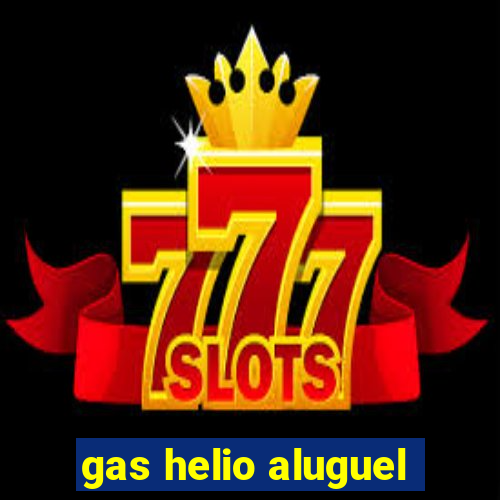 gas helio aluguel